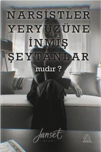 Narsistler Yeryüzüne İnmiş Şeytanlar mıdır?