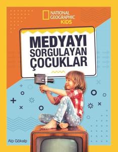 National Geographic Kids-Medyayı Sorgulayan Çocuklar
