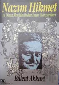 Nazım Hikmet ve Onun Memleketinden İnsan Manzaraları