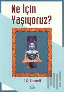 Ne İçin Yaşıyoruz?