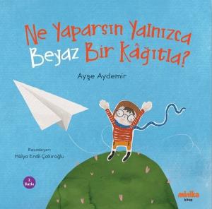 Ne Yaparsın Yalnızca Beyaz Bir Kağıtla?