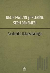 Necip Fazıl'ın Şiirlerine Şerh Denemesi