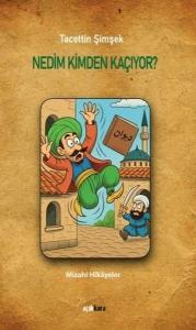 Nedim Kimden Kaçıyor?