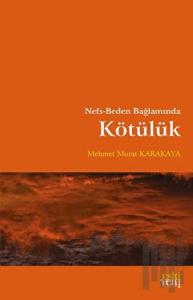 Nefs - Beden Bağlamında Kötülük