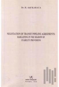 Negotıatıon Of Transıt Pıpelıne Agreements: Bargaınıng In The Shadow Of Stabılıty Provısıons