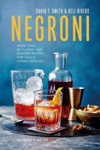 Negroni: More than 30 classic and modern recipes for Italy's iconic cocktail (Ciltli)