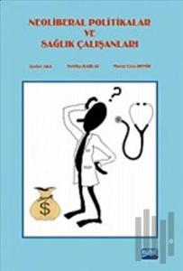 Neoliberal Politikalar ve Sağlık Çalışanları