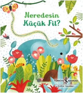 Neredesin Küçük Fil? (Ciltli)