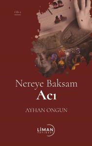 Nereye Baksam Acı - Cilt 2