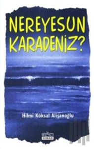 Nereyesun Karadeniz?