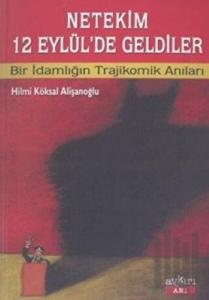 Netekim 12 Eylül’de Geldiler Bir Adamlığın Trajikomik Anıları