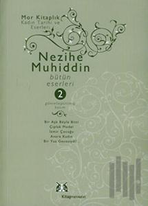Nezihe Muhiddin Bütün Eserleri 2. Cilt