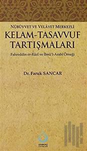 Nübüvvet ve Velayet Merkezli Kelam - Tasavvuf Tartışmaları