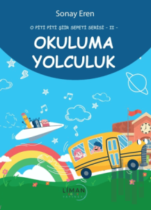 O Piti Piti Şiir Serisi 2 Okuluma Yolculuk