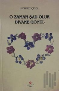 O Zaman Şad Olur Divane Gönül