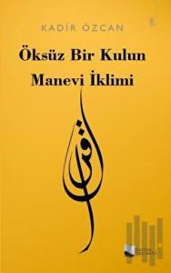 Öksüz Bir Kulun Manevi İklimi