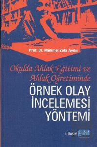 Okulda Ahlak Eğitimi ve Ahlak Öğretiminde Örnek Olay İncelemesi Yöntemi