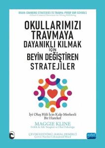 Okullarımızı Travmaya Dayanıklı Kılmak için Beyin Değiştiren Stratejiler