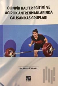 Olimpik Halter Eğitimi ve Ağırlık Antrenmanlarında Çalışan Kas Grupları