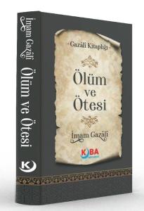 Ölüm ve Ötesi - Gazali Kitaplığı