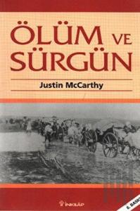 Ölüm ve Sürgün Osmanlı Müslümanlarına Karşı Yürütülen Ulus Olarak Temizleme İşlemi 1821-1922
