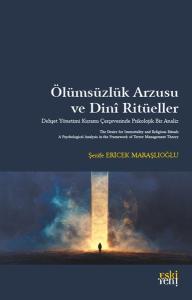 Ölümsüzlük Arzusu ve Dini Ritüeller