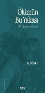 Ölümün Bu Yakası (Bir Oğulun Ardından)
