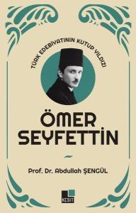 Ömer Seyfettin: Türk Edebiyatının Kutup Yıldızı