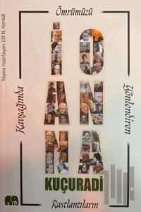 Ömrümüzü Yönlendiren Rastlantılar Kavşağında İoanna Kuçuradi