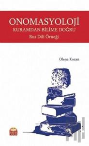 Onomasyoloji Kuramdan Bilime Doğru Rus Dili Örneği