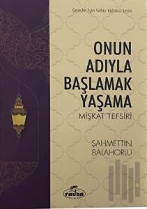 Onun Adıyla Başlamak Yaşama