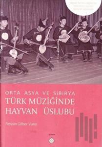 Orta Asya Ve Sibirya Türk Müziğinde Hayvan Üslubu