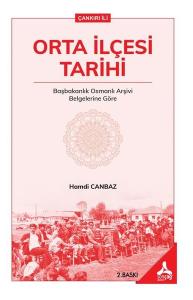 Orta İlçesi Tarihi - Başbakanlık Osmanlı Arşivi Belgelerine Göre