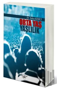 Orta Yaş Yaşlılık