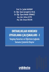 Ortaklıklar Hukuku Uygulama Çalışmaları - I