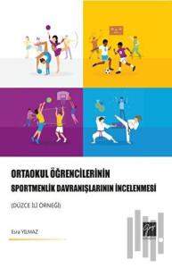 Ortaokul Öğrencilerinin Sportmenlik Davranışlarının İncelenmesi (Düzce İli Örneği)