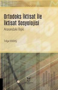 Ortodoks İktisat ile İktisat Sosyolojisi Arasındaki İlişki