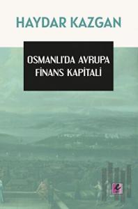 Osmanlı’da Avrupa Finans Kapitali