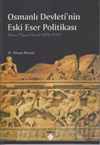 Osmanlı Devleti’nin Eski Eser Politikası