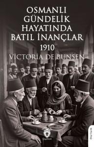 Osmanlı Gündelik Hayatında Batıl İnançlar – 1910