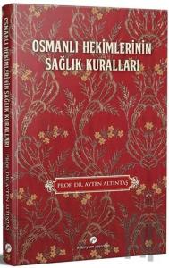 Osmanlı Hekimlerinin Sağlık Kuralları