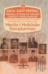 Osmanlı İttihad ve Terakki Cemiyeti Yargılamaları Cilt: 1 (Ciltli)