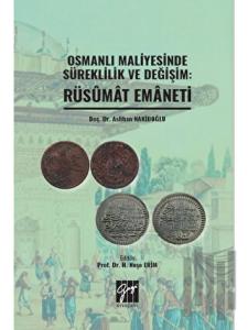 Osmanlı Maliyesinde Süreklilik ve Değişim: Rüsumat Emaneti