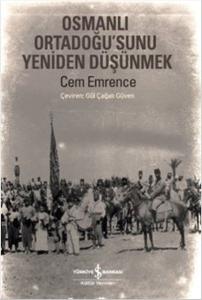Osmanlı Ortadoğusu'nu Yeniden Düşünmek