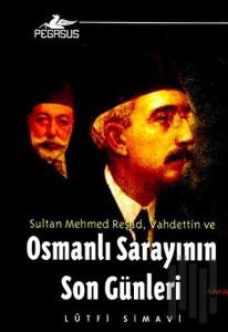 Osmanlı Sarayının Son Günleri