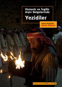 Osmanlı ve İngiliz Arşiv Belgelerinde Yezidiler