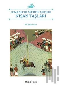 Osmanlı'da Sportif Atıcılık Nişan Taşları