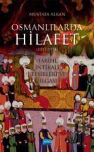 Osmanlılarda Hilafet 1517 - 1924