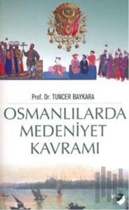 Osmanlılarda Medeniyet Kavramı