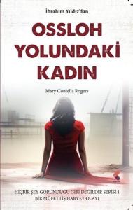 Ossloh Yolundaki Kadın: Mary Coniella Rogers - Hiçbir Şey Göründüğü Gibi Değildir Serisi 1 -  Müfett